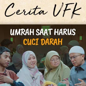 Podcast Cerita UFK ft. Yasir & Riri - Umrah Saat Harus Cuci Darah