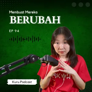 Episode 94 - Kamu tidak akan bisa merubah seseorang?! Atau sebenarnya bisa?!