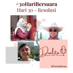 Hari 30 - Resolusi #30HariBersuara #CeritaDimas