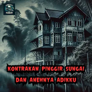 "Adikku ditemukan Berjongkok dibawah Pohon Pisang..." - Podcast Bagi Horror