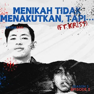 Menikah Tidak Menakutkan, Tapi.... (Ft.Kriss)