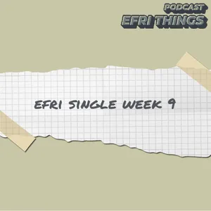 150. Efri Single Week 9