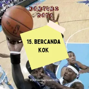 15. Bercanda Kok #30HariBersuara2023
