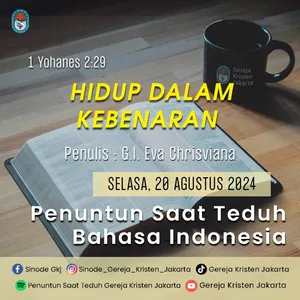 20-8-2024 - Hidup Dalam Kebenaran (PST GKJ Bahasa Indonesia)