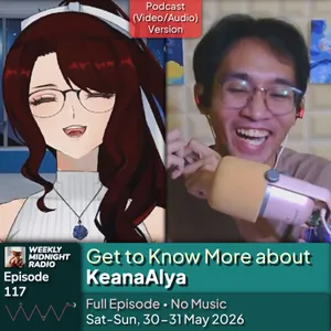 (ID/EN) #WMR EP 117: Get to Know More about @KeanaAlya โข #WeeklyMidnightRadio