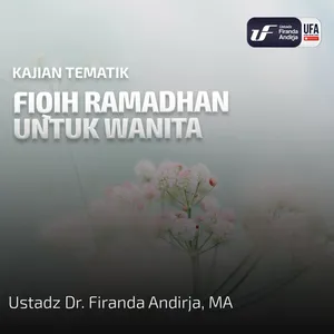 Fiqih Ramadhan Untuk Wanita - Ust Dr. Firanda Andirja M.A