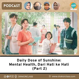 Daily Dose of Sunshine: Mental Health, Dari Hati ke Hati (Part 2)
