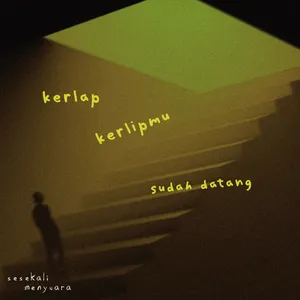 kerlap kerlipmu sudah datang