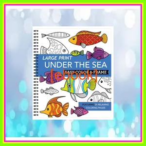 Free [epub] Large Print Easy Color &amp; Frame - Under the Sea (Stress Free Coloring Book) PDF By New Seasons