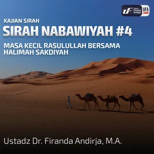 Sirah Nabawiyah #4 - Masa Kecil Rasulullah Bersama Halimah Sakdiyah - Ust Dr. Firanda Andirja, M.A.