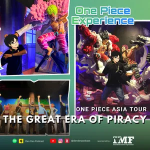 Pengalaman Kami ke One Piece Asia Tour Jakarta! Tips & Trik Sebelum Datang! | Podcast Indonesia