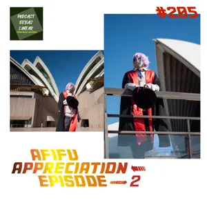 #205: Afifu Appreciaton Episode Part 2