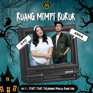 Ruang Mimpi Buruk | Eps.5 : Study Tour; Perjalanan Menuju Dunia Lain