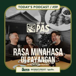 OTP #59 'RASA MINAHASA DI PAYANGAN!' WITH MORISON MAUKAR & RUVINA CHANDRA | ONTHEPAS