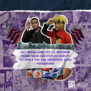 AKU BUKAN WIBU EPS34-BERSAMA ORANG YANG NGECOSPLAY NARUTO SELAMA 8 THN DAN MEMBEDAH CUAN PERWIBUAN!