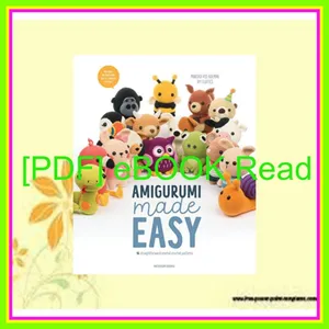 [READ EBOOK] Amigurumi Made Easy 16 Straightforward Animal Crochet Patterns [READ] KINDLE PDF EBOOK EPUB By Mariska Vos-Bolman