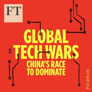 China’s Race to Dominate: Listen to Global Tech Wars