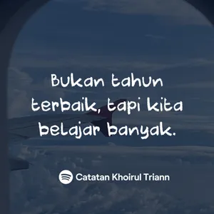 Bukan Tahun Terbaik, Tapi Kita Belajar Banyak
