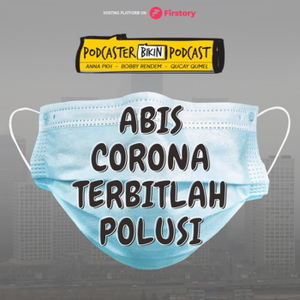 Abis Corona Terbitlah POLUSI