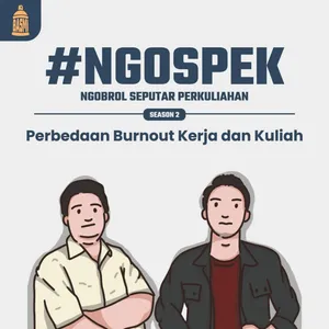 #NGOSPEK - Perbedaan Burnout Kuliah dan Kerja