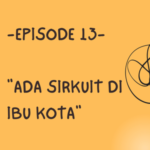 "Ada Sirkuit Di Ibu Kota"