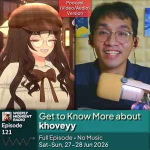 (ID/EN) #WMR Ep 121: Get to Know More about @khoveyy โข #WeeklyMidnightRadio