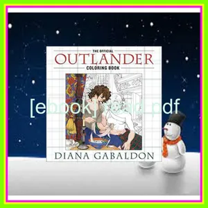 Kindle online PDF The Official Outlander Coloring Book An Adult Coloring Book Read Ebook [PDF] By Diana Gabaldon