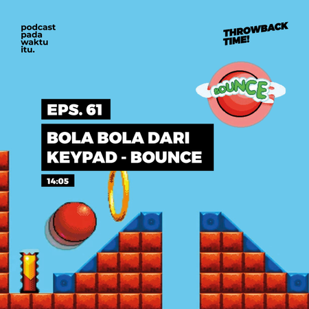 #61 - Bola Bola dari Keypad - Bounce (Throwback Time!)
