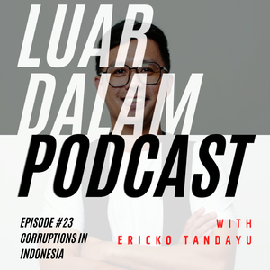 ENGLISH #23 Corruptions in Indonesia Discussion. Ika, Nugie, Ronny. The corruption lifestyle in many aspects of life. Personal practical against the corrupted mindset.