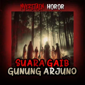 Gangguan Suara Gaib Gunung Arjuno