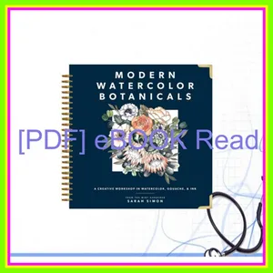 Ebook Modern Watercolor Botanicals A Creative Workshop in Watercolor  Gouache  &amp; Ink Full Online By Sarah Simon