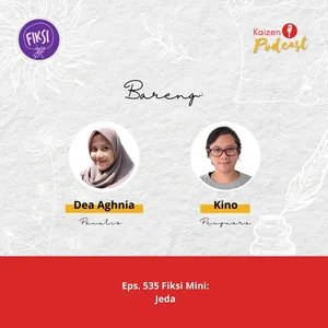 Eps. 535 Fiksi Mini: Jeda #30HariBersuara2024 #30HariSuaraSemut - S05E87