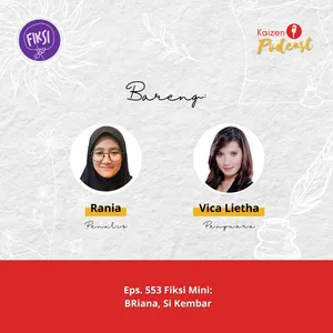 Eps. 553 Fiksi Mini: BRiana, si Kembar #30HariBersuara2024 #30HariSuaraSemut - S05E105