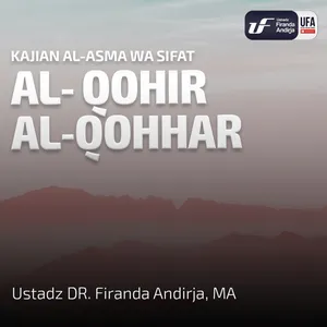 Al - Qohir - Al - Qohhaar - Ustadz Dr. Firanda Andirja, M.A