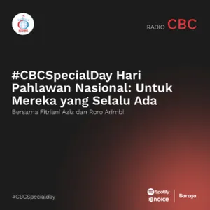 #CBCSpecialDay Hari Pahlawan Nasional: Untuk Mereka yang Selalu Ada