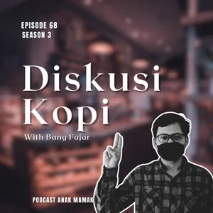 68. Diskusi Kopi with Bang Fajar #kisahanakmamak #podcastanakmamak