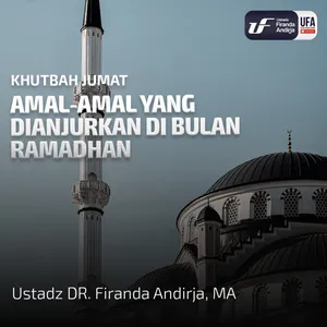 Amal - Amal Yang Dianjurkan Di Bulan Ramadhan - Ustadz Dr. Firanda Andirja, M.A. 