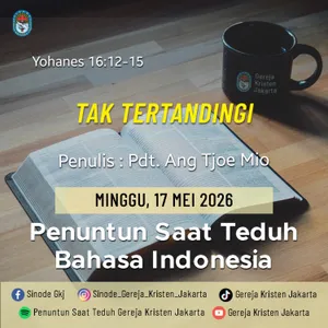 17-5-2026 - Tak Tertandingi (PST GKJ Bahasa Indonesia)