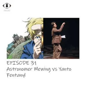 #31: Astronomer Mewing vs Yanto Fentanyl