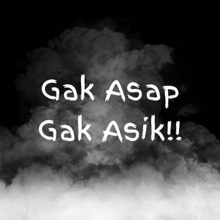 Nggak Asap Nggak Asik!!