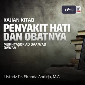 Penyakit Hati Obatnya - Ustadz Dr. Firanda Andirja MA