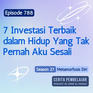 788 | 7 Investasi Terbaik dalam Hidup Yang Tak Pernah Aku Sesali