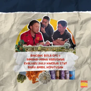 BINCANG BOLA EPS1-DEBAT PANAS!1VS2!NGEBAHAS STY SEHARUSNYA TIDAK OUT!TAPI LAYAK JUGA OUT?PILIH MANA?