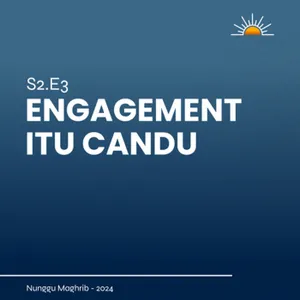 S2E3 | Engagement itu candu