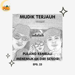 EPS 23 - Jalan yang jauh jangan lupa mudik