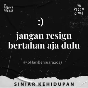 Jangan resign, bertahan aja dulu! #30HariBersuara2023