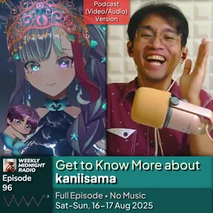 (ID/EN) #WMR EP 96: Get to Know More about @kaniisama • #WeeklyMidnightRadio