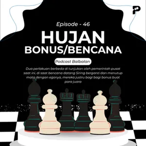 Episode 46 - "Hujan Bonus"