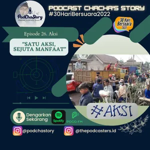 Episode 26. Aksi #30HariBersuara2022 "Satu Aksi, Sejuta Manfaat"
