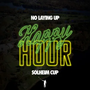 898 - Solheim Cup Happy Hour